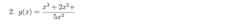 g(x)= (x^3+2x^2+)/5x^3 