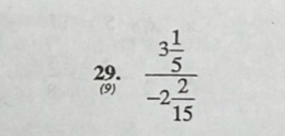 frac 3 1/5 -2 2/15 
(9)