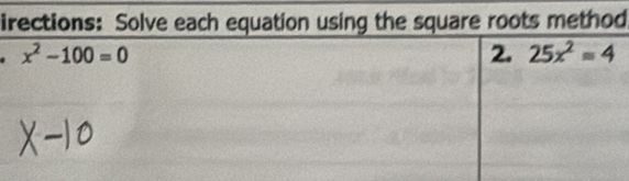 irections: Solve each equation using the square roots method
.