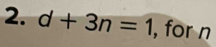 d+3n=1 , for n