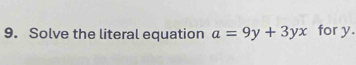 Solve the literal equation a=9y+3yx for y.