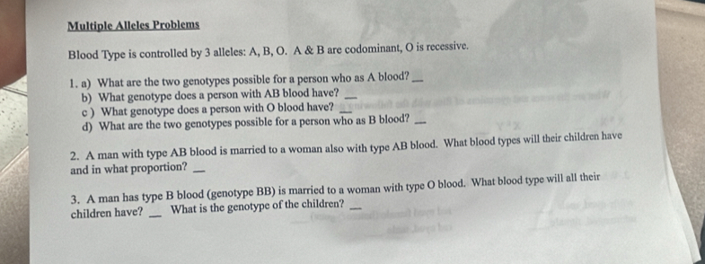 Solved: Multiple Alleles Problems Blood Type is controlled by 3 alleles ...