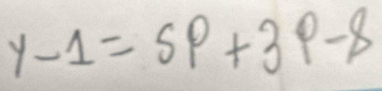 y-1=5p+3p-8