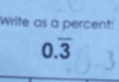 Write as a percent:
0.overline 3