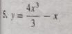 5, y= 4x^3/3 -x