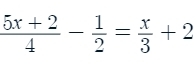  (5x+2)/4 - 1/2 = x/3 +2