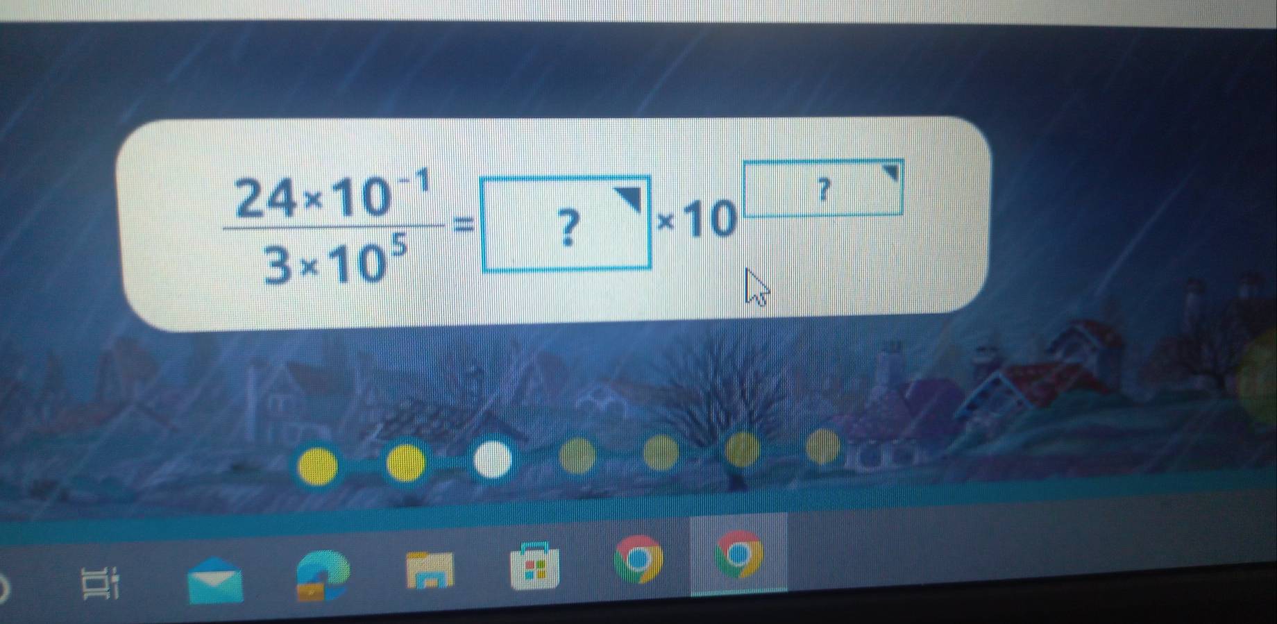  (24* 10^(-1))/3* 10^5 = ?* 10^(?)