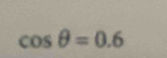 cos θ =0.6