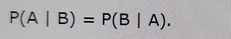 P(A|B)=P(B|A).