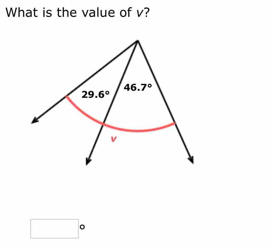 What is the value of v?
46.7°
29.6°
v
□