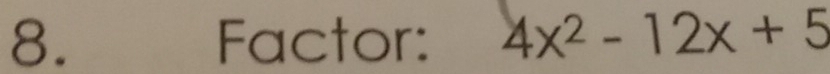 Factor: 4x^2-12x+5