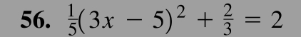  1/5 (3x-5)^2+ 2/3 =2