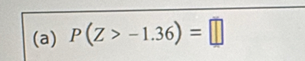 P(Z>-1.36)=□