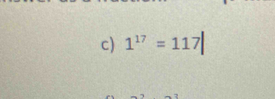 1^(17)=117
1 7