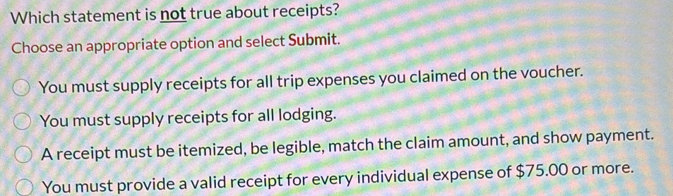 Solved: Which statement is not true about receipts? Choose an ...