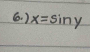 ) x=sin y