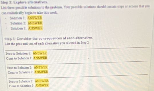 Solved: Explore alternatives. List three possible solutions to the ...