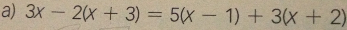 3x-2(x+3)=5(x-1)+3(x+2)