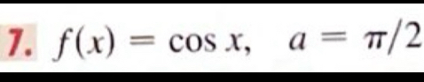 f(x)=cos x, a=π /2