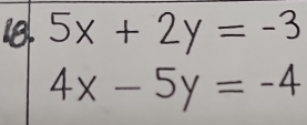 5x+2y=-3
4x-5y=-4