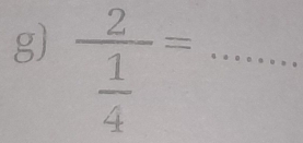 frac 2 1/4 = _