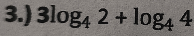 3.) 3log _42+log _44