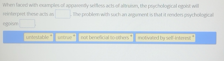 Solved: When faced with examples of apparently selfless acts of ...