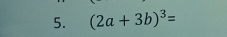 (2a+3b)^3=