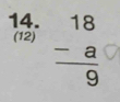 beginarrayr 18 -a hline 9 endarray
(12)