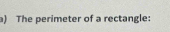 The perimeter of a rectangle: