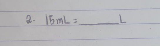 15mL=_ L _