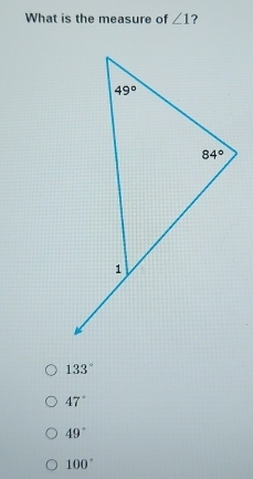 What is the measure of ∠ 1 ?
133°
47°
49°
100°