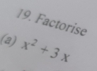 Factorise 
(a) x^2+3x