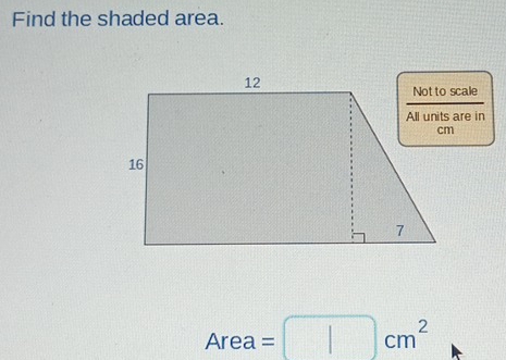 Find the shaded area.
Area=□ cm^2