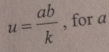 u= ab/k  , for a