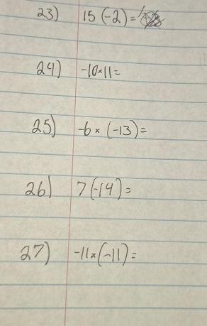 15(-2)=
Q9 -10* 11=
a5 -6* (-13)=
26 7(-14)=
a7 -11* (-11)=