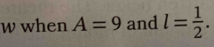 when A=9 and l= 1/2 .