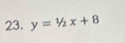 y=1/2x+8