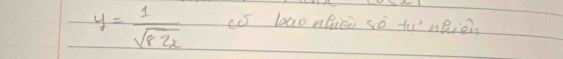 y= 1/sqrt(82x) 
cc bao nliei sò tu'mhien