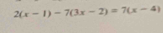 2(x-1)-7(3x-2)=7(x-4)