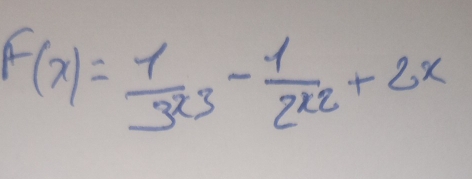 f(x)= 1/3x^3 - 1/2x^2 +2x