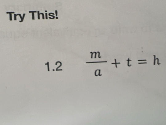 Try This! 
1.2  m/a +t=h