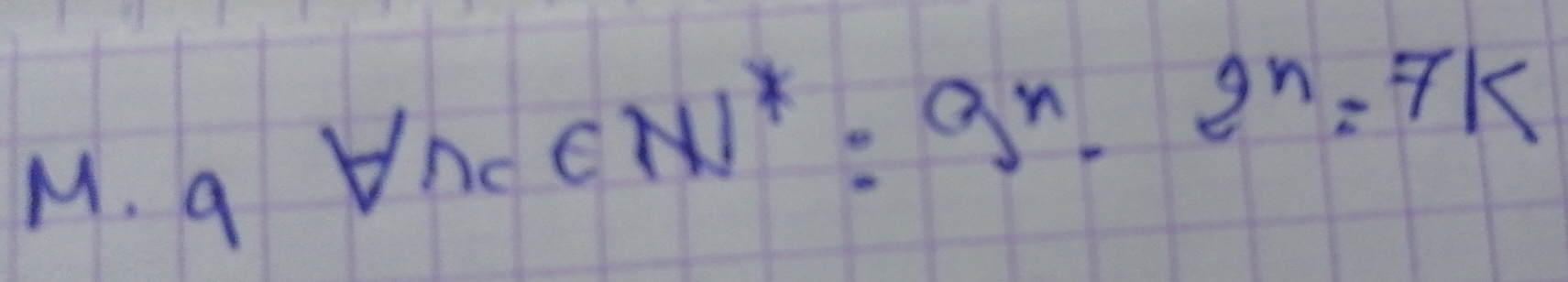 a
forall n∈ ∈ N^*=9^n· 2^n=7k