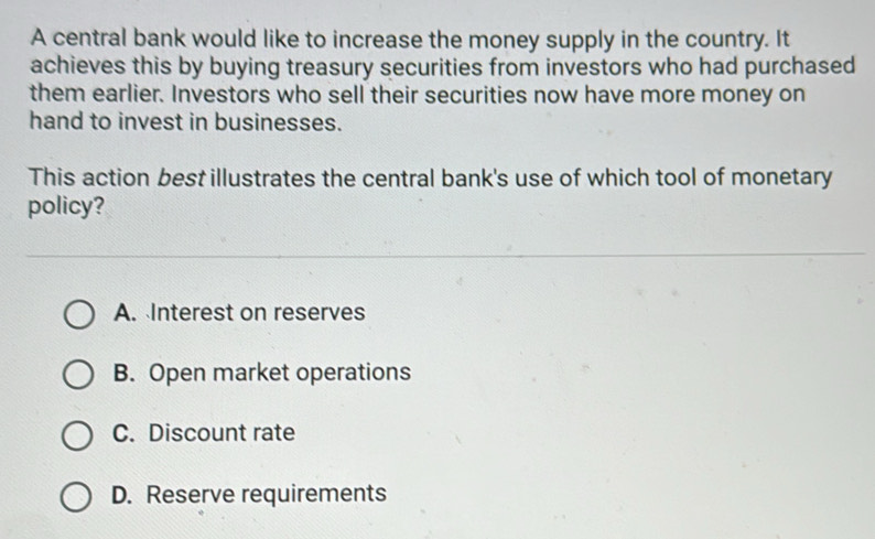 Solved: A central bank would like to increase the money supply in the ...
