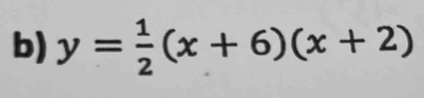 y= 1/2 (x+6)(x+2)