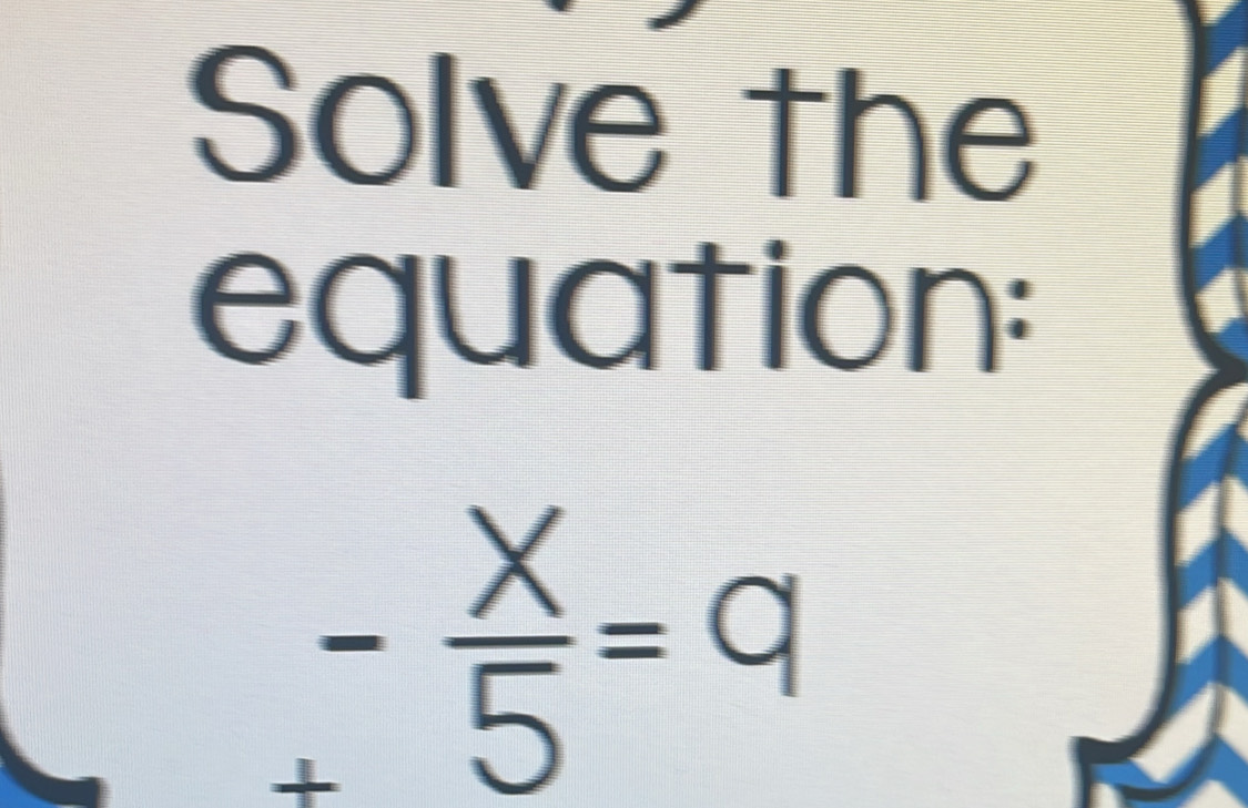 Solve the 
equation:
-frac x-frac x