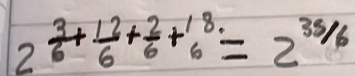 2^(frac 3)6+ 12/6 + 2/6 +1^8_6=2^(35/6)