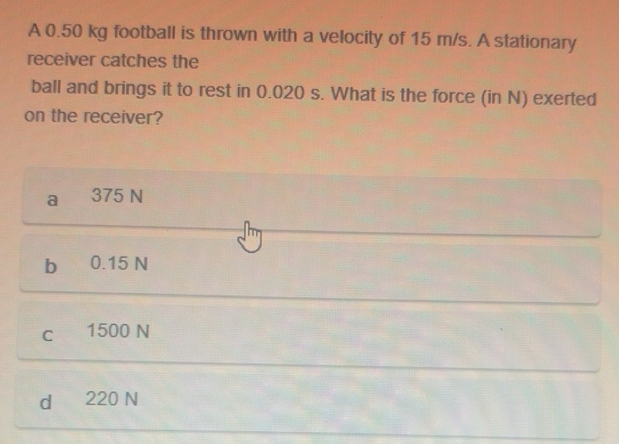 Solved: A 0.50 kg football is thrown with a velocity of 15 m/s. A ...
