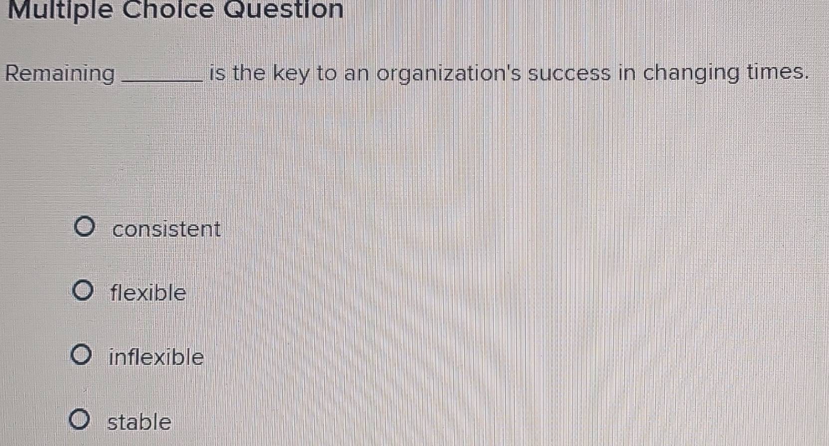 Solved: Question Remaining _is the key to an organization's success in ...