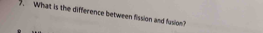 What is the difference between fission and fusion?